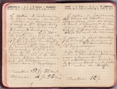 <p>— Dimanche 14 JANVIER.<br class='autobr' />
Le matin : A Séderon pour<br class='autobr' />
me faire raser (50 cent.)<br class='autobr' />
porter une douzaine <br class='autobr' />
d'œufs à Mr Canton<br class='autobr' />
gendarme qui me les paye<br class='autobr' />
5 francs la douzaine<br class='autobr' />
Je prends pour 2 F 90 c<br class='autobr' />
de pain chez Espieu et<br class='autobr' />
un litre de pétrole<br class='autobr' />
(1 F 35 c) chez Constantin</p>
<p>Le soir : je vends 3 kg 500<br class='autobr' />
de bourrelette à Léopold<br class='autobr' />
Monard à 1 F 25 le kilo<br class='autobr' />
soit 4 F 35 et je fais<br class='autobr' />
moudre 63 kg de blé<br class='autobr' />
pour Adrien Bonhomme<br class='autobr' />
et 52 kilos pour<br class='autobr' />
Plaindoux d'Eygalayes.
<br />— Recettes :	9 F 35 cent.<br class='autobr' />
Dépenses : 4 F 95 cent.
<br />— Lundi 15 JANVIER.<br class='autobr' />
Le matin : je fais encore<br class='autobr' />
45 litres de cidre pour<br class='autobr' />
Pansin qui me règle<br class='autobr' />
e tout s'élevant à la<br class='autobr' />
somme totale de<br class='autobr' />
24 F 75 centimes dont<br class='autobr' />
12 F 35 cent. de ma part</p>
<p>Le soir : Je fais moudre<br class='autobr' />
75 kilos de froment<br class='autobr' />
pour Plaindoux<br class='autobr' />
d'Eygalayes</p>
<p>A la veillée : Je fais une<br class='autobr' />
lettre à Vilmorin Andrieux<br class='autobr' />
pour y demander 2<br class='autobr' />
échantillons de déchets<br class='autobr' />
de grains dont un de maïs<br class='autobr' />
et l'autre de seigle.
<br />— Recettes :	12 F</p>© Essaillon
